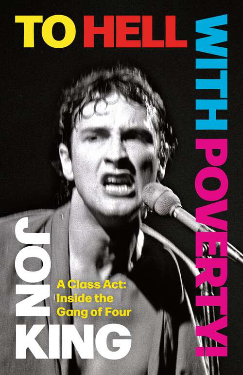 Book cover of To Hell With Poverty!: A Class Act: Inside the Gang of Four