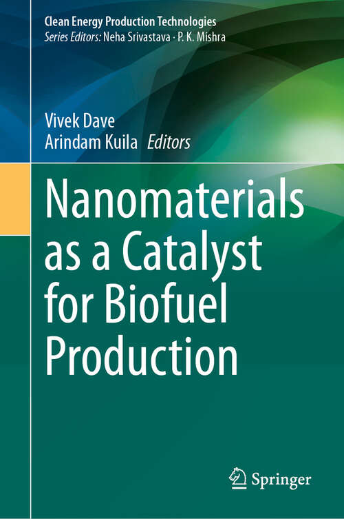 Book cover of Nanomaterials as a Catalyst for Biofuel Production (Clean Energy Production Technologies)