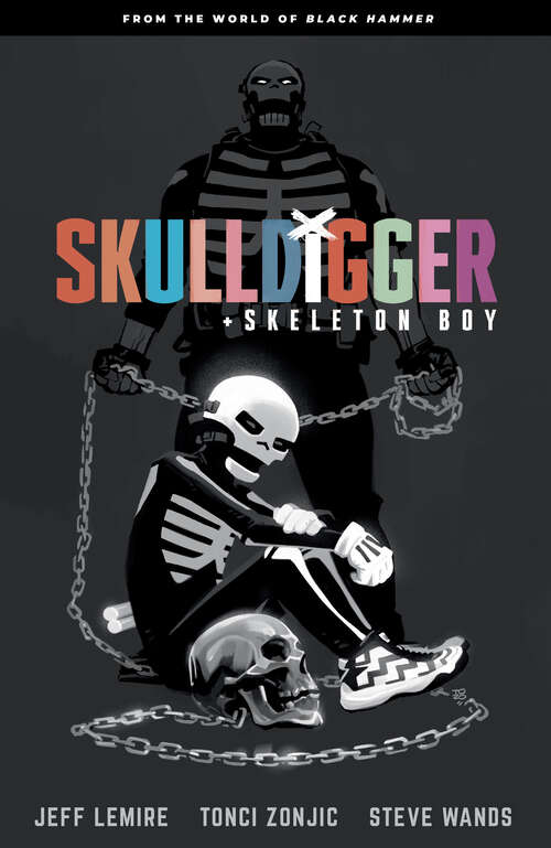 Book cover of Skulldigger and Skeleton Boy: From the World of Black Hammer Volume 1