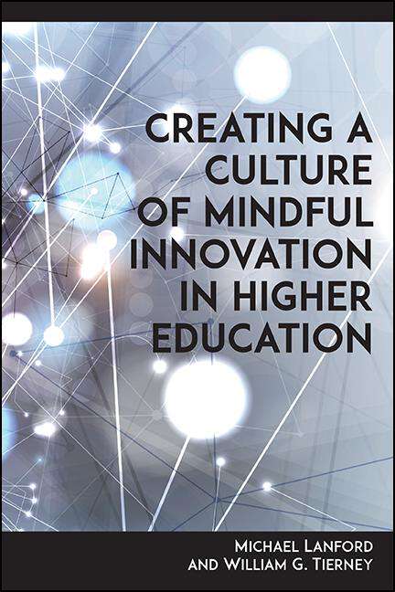 Book cover of Creating a Culture of Mindful Innovation in Higher Education