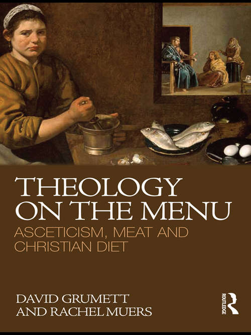 Theology on the Menu: Asceticism, Meat and Christian Diet