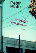 Angels of Catastrophe: A Novel