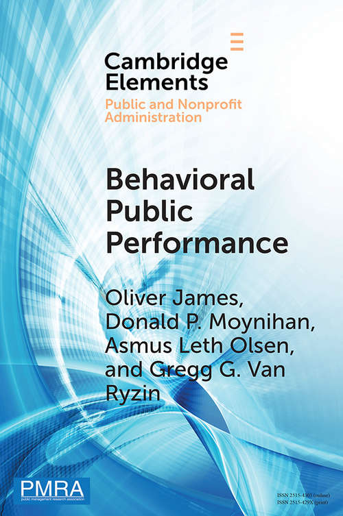 Elements in Public and Nonprofit Administration: How People Make Sense Of Government Metrics (Elements In Public And Nonprofit Administration Ser.)