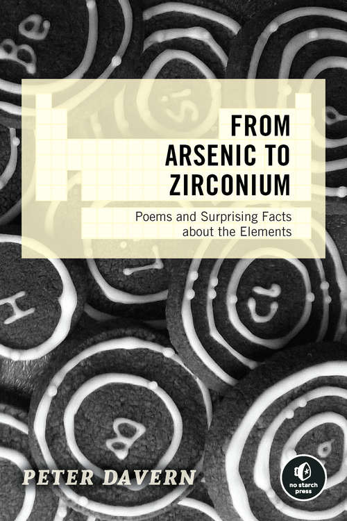 Book cover of From Arsenic to Zirconium: Poems and Surprising Facts about the Elements