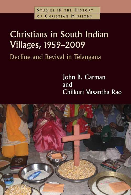 Christians in South Indian Villages, 1959-2009: Decline and Revival in Telangana