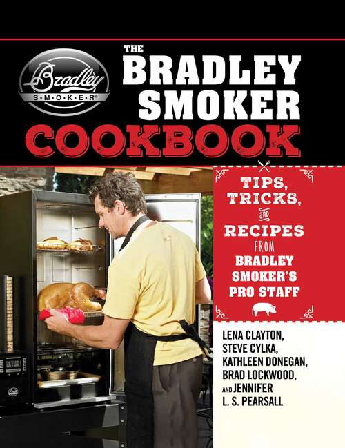 Book cover of Bradley Smoker Cookbook: Tips, Tricks, and Recipes from Bradley Smoker?s Pro Staff