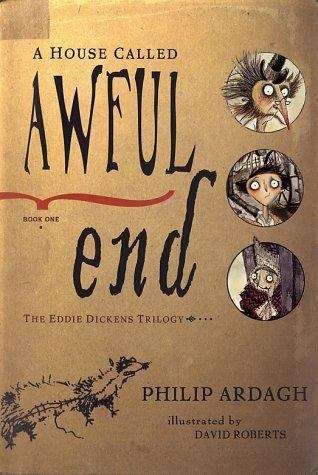 A House Called Awful End (Eddie Dickens Trilogy #1)