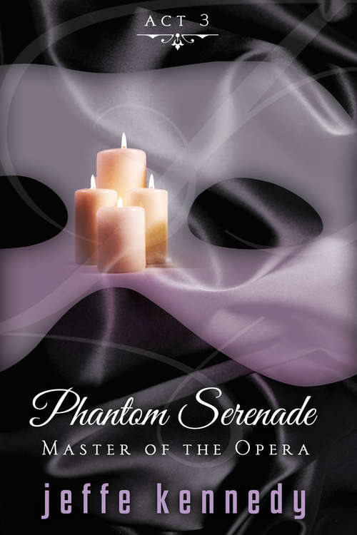 Book cover of Master of the Opera, Act 3: Phantom Serenade