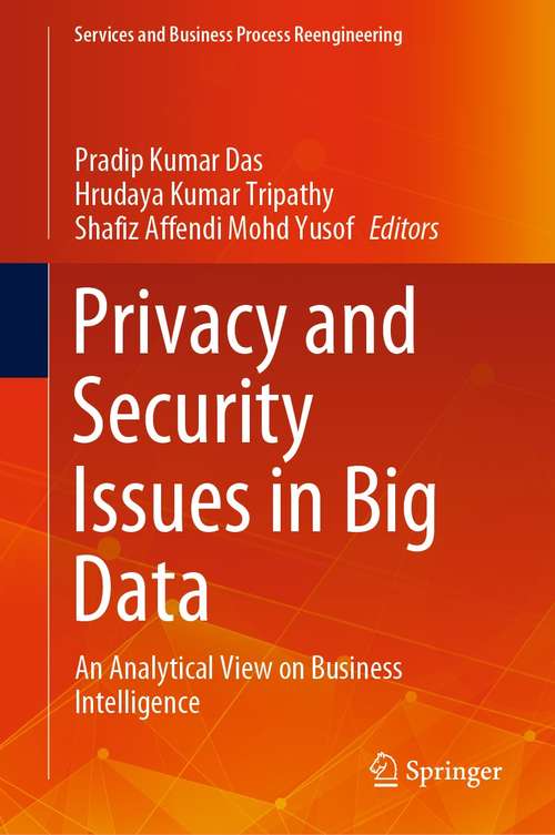 Privacy and Security Issues in Big Data: An Analytical View on Business Intelligence (Services and Business Process Reengineering)