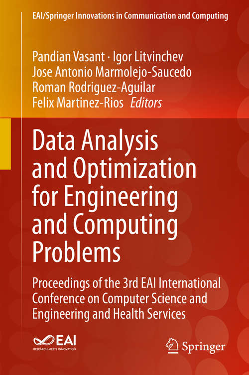 Data Analysis and Optimization for Engineering and Computing Problems: Proceedings of the 3rd EAI International Conference on Computer Science and Engineering and Health Services (EAI/Springer Innovations in Communication and Computing)