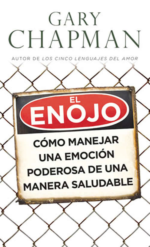 Book cover of El enojo: Como manejar una emocion poderosa de una manera saludable