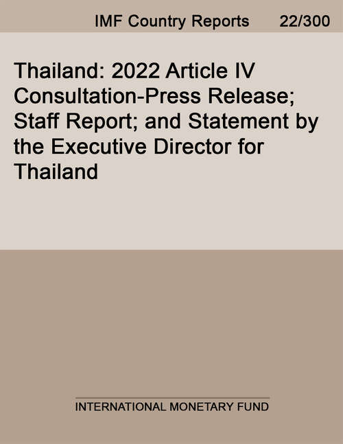 Book cover of Thailand: 2022 Article Iv Consultation-press Release; Staff Report; And Statement By The Executive Director For Thailand (Imf Staff Country Reports)