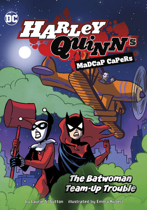 The Batwoman Team-Up Trouble (Harley Quinn's Madcap Capers Ser.)