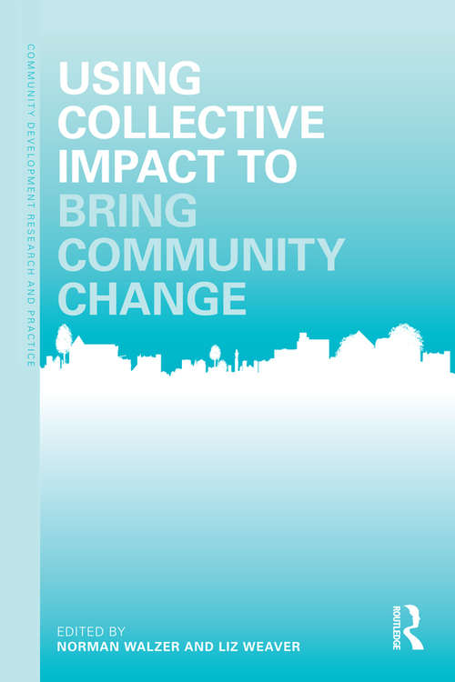 Book cover of Using Collective Impact to Bring Community Change (Community Development Research and Practice Series)