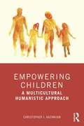 Empowering Children: A Multicultural Humanistic Approach