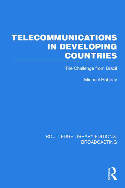 Book cover of Telecommunications in Developing Countries: The Challenge from Brazil (Routledge Library Editions: Broadcasting #34)
