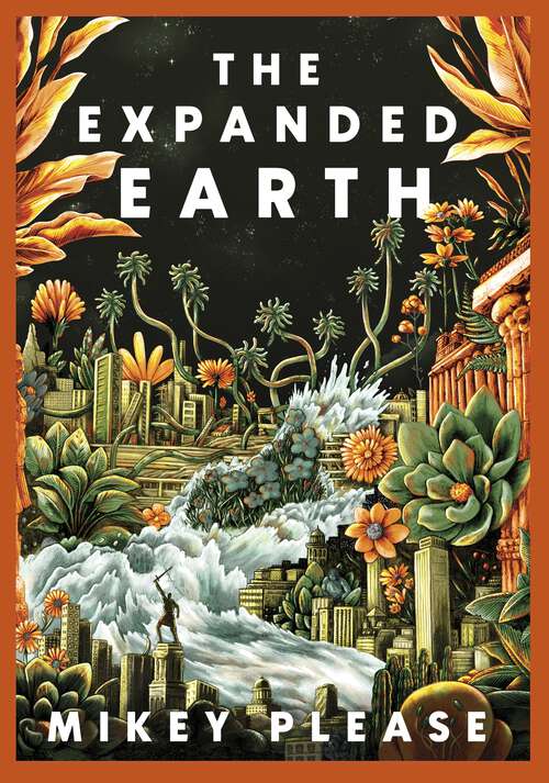Book cover of The Expanded Earth: PREPARE TO SEE THE WORLD AS YOU'VE NEVER SEEN IT BEFORE (The Expanded Earth series)