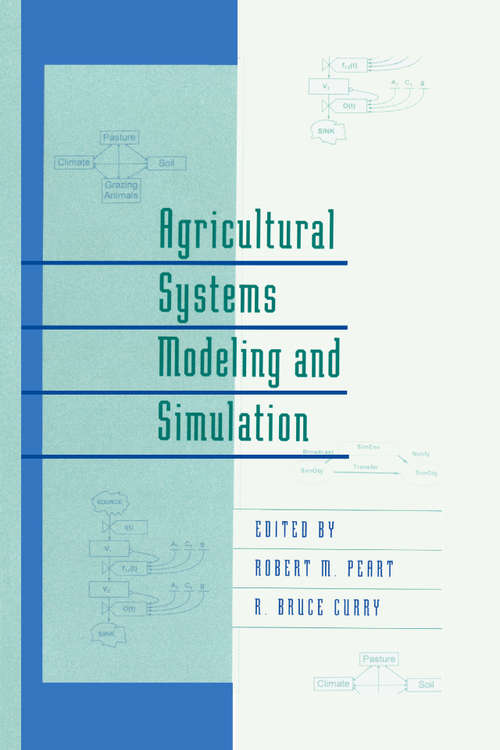 Agricultural Systems Modeling and Simulation (Books in Soils, Plants, and the Environment)