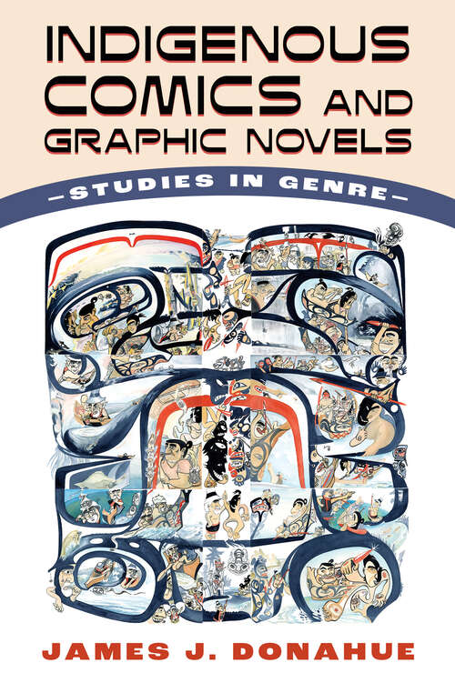 Book cover of Indigenous Comics and Graphic Novels: Studies in Genre (EPUB SINGLE)