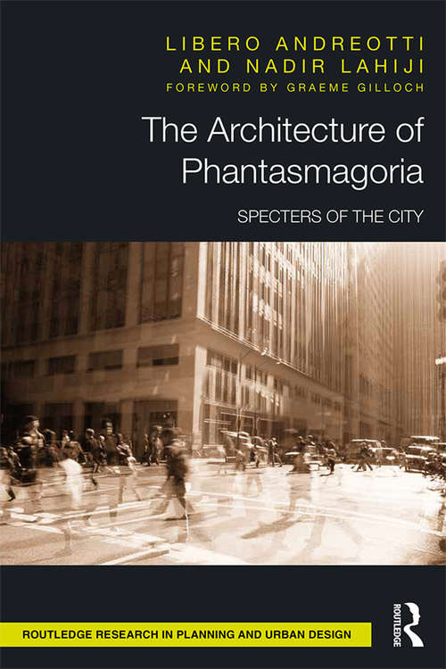 Book cover of The Architecture of Phantasmagoria: Specters of the City