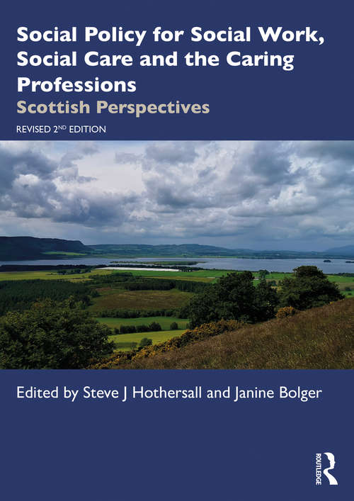 Social Policy for Social Work, Social Care and the Caring Professions: Scottish Perspectives