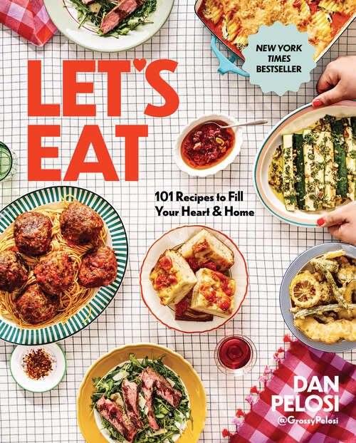 Book cover of Let's Eat: 101 Recipes to Fill Your Heart & Home - A Cookbook