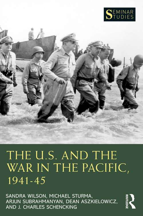 The U.S. and the War in the Pacific, 1941–45 (Seminar Studies)