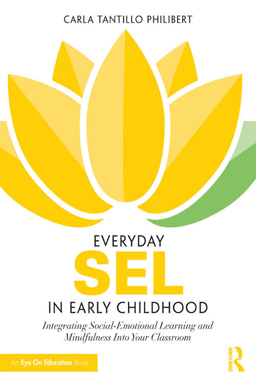 Book cover of Everyday SEL in Early Childhood: Integrating Social-Emotional Learning and Mindfulness Into Your Classroom