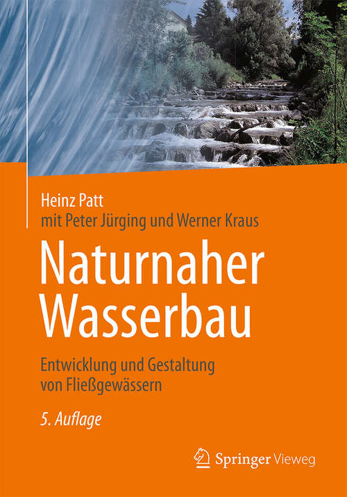 Book cover of Naturnaher Wasserbau: Entwicklung und Gestaltung von Fließgewässern (5. Aufl. 2018)