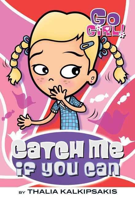 Book cover of Catch Me If You Can (Go Girl! #8)