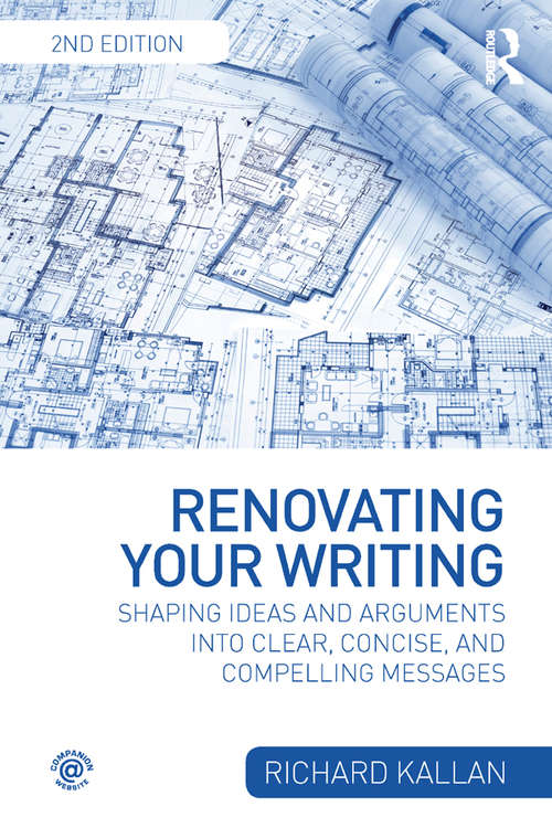Book cover of Renovating Your Writing: Shaping Ideas and Arguments into Clear, Concise, and Compelling Messages (2)