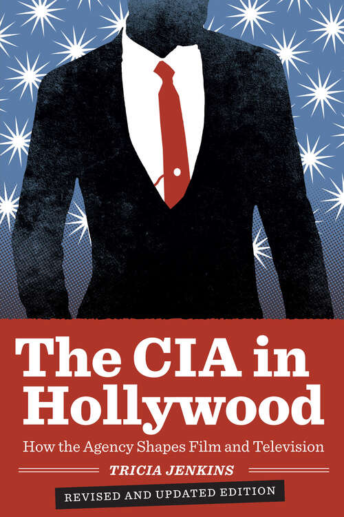 Book cover of The CIA in Hollywood: How the Agency Shapes Film and Television (2)