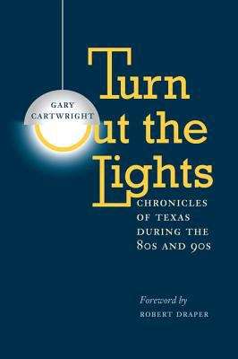 Book cover of Turn Out the Lights: Chronicles of Texas During the 80s and 90s