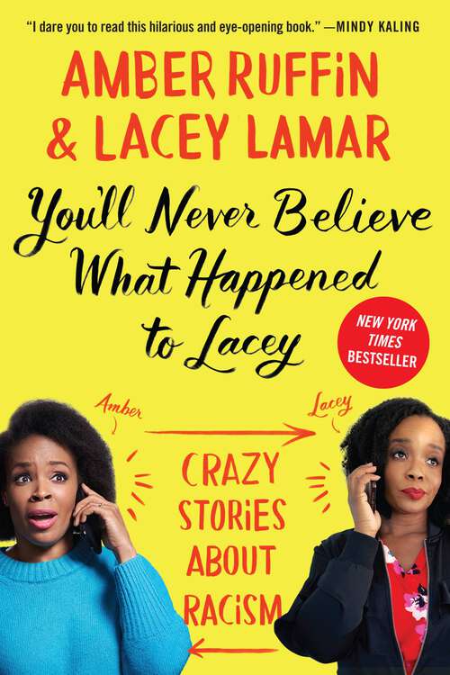 Book cover of You'll Never Believe What Happened to Lacey: Crazy Stories about Racism