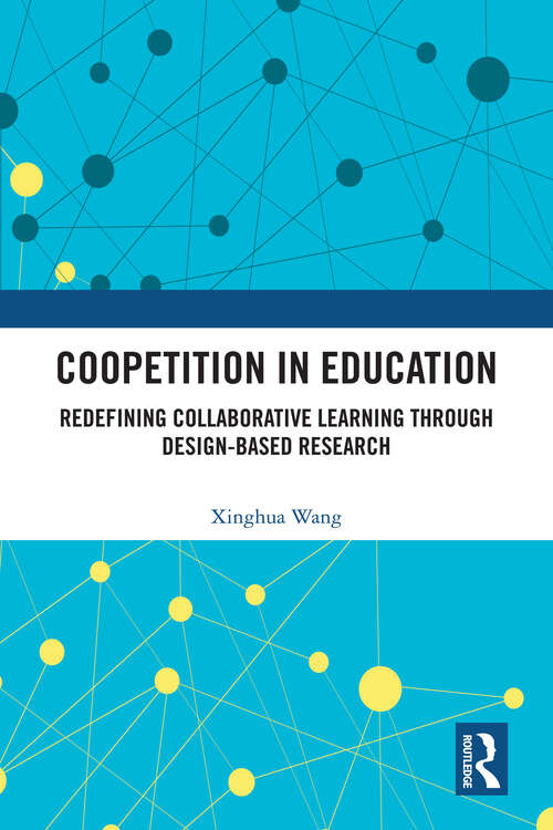 Book cover of Coopetition in Education: Redefining Collaborative Learning through Design-Based Research (1)