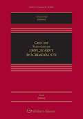 Cases And Materials On Employment Discrimination (Aspen Casebook)