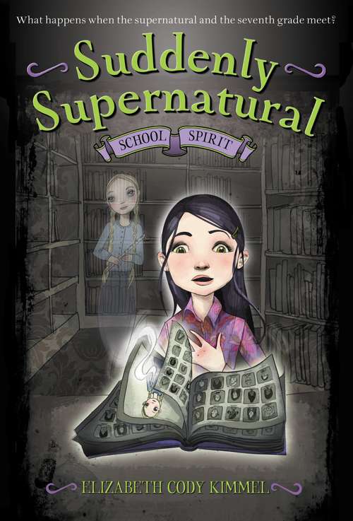 Book cover of Suddenly Supernatural: School Spirit