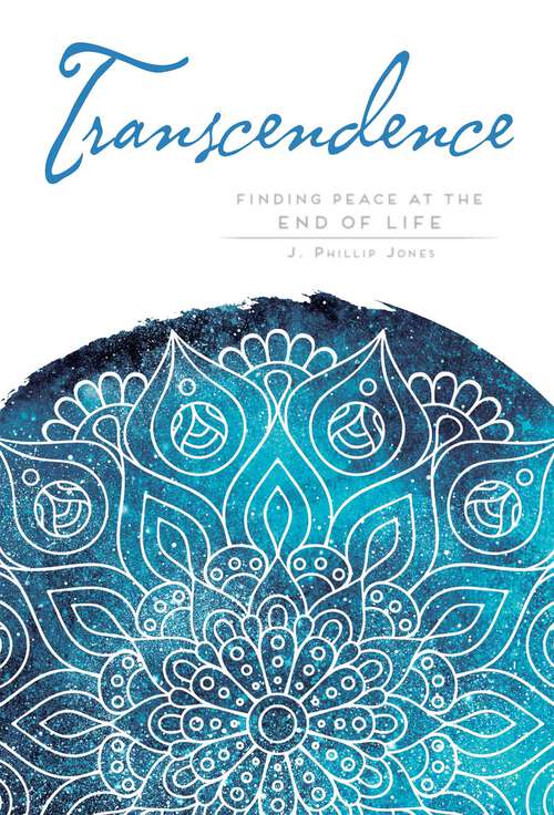 Book cover of Transcendence: Finding Peace at the End of Life