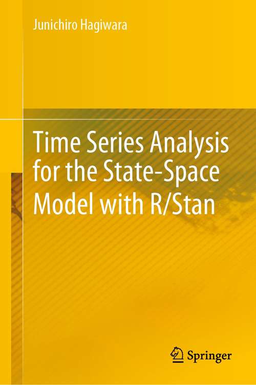 Book cover of Time Series Analysis for the State-Space Model with R/Stan (1st ed. 2021)