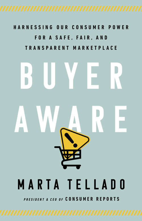 Book cover of Buyer Aware: Harnessing Our Consumer Power for a Safe, Fair, and Transparent Marketplace