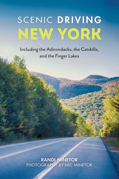 Book cover of Scenic Driving New York: Including the Adirondacks, the Catskills, and the Finger Lakes (2nd Edition) (Scenic Driving)