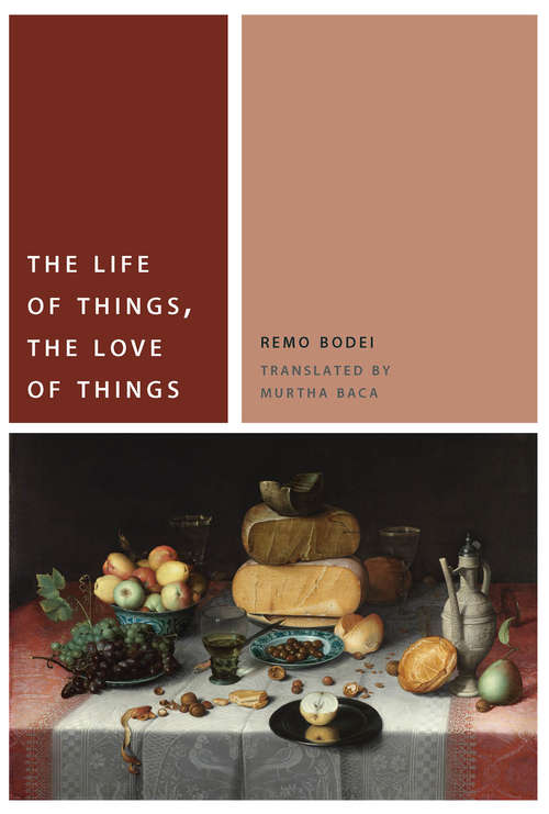 Book cover of The Life of Things, the Love of Things