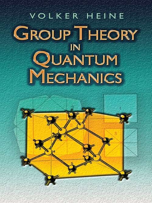 Group Theory in Quantum Mechanics: An Introduction to Its Present Usage