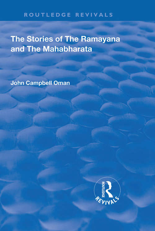 The Stories of the Ramayana and the Mahabharata: The Great Indian Epics 1899 (Routledge Revivals)