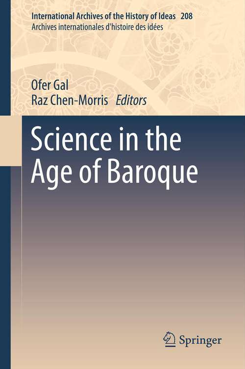 Science in the Age of Baroque (International Archives of the History of Ideas   Archives internationales d'histoire des idées #208)