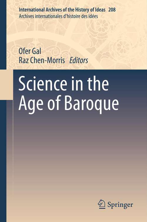 Book cover of Science in the Age of Baroque (International Archives of the History of Ideas   Archives internationales d'histoire des idées #208)