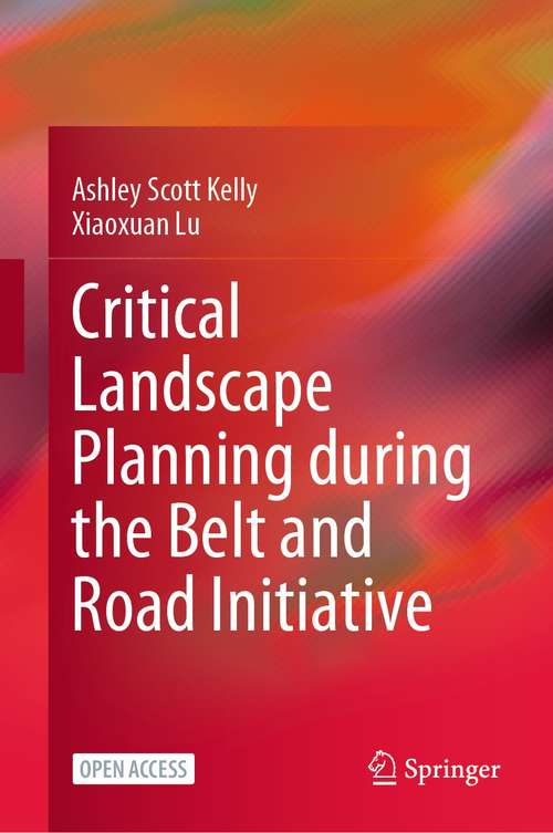 Book cover of Critical Landscape Planning during the Belt and Road Initiative (1st ed. 2021)