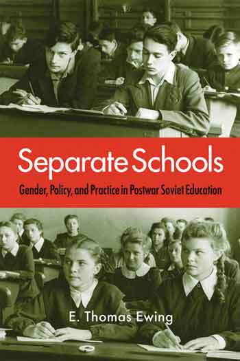 Book cover of Separate Schools: Gender, Policy, and Practice in Postwar Soviet Education (NIU Series in Slavic, East European, and Eurasian Studies)