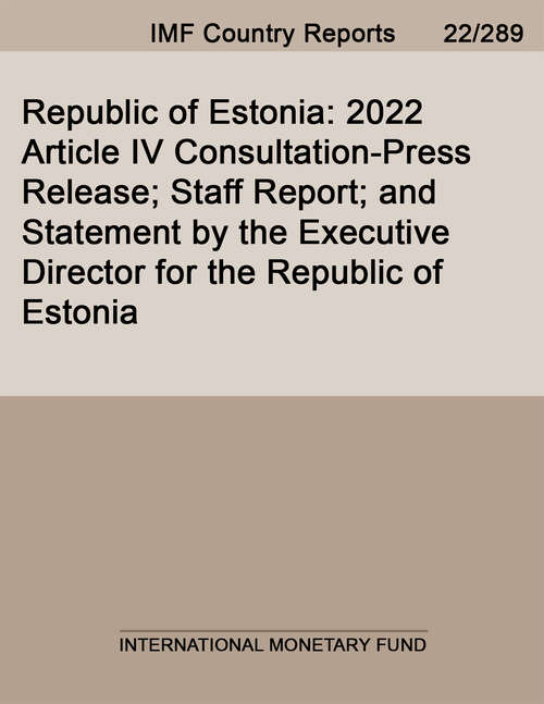 Book cover of Republic of Estonia: 2022 Article Iv Consultation-press Release; Staff Report; And Statement By The Executive Director For The Republic Of Estonia (Imf Staff Country Reports)