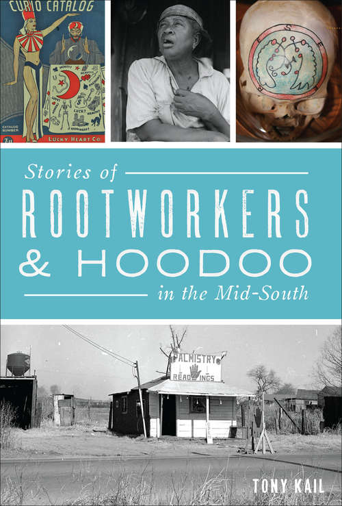 Book cover of Stories of Rootworkers & Hoodoo in the Mid-South (American Heritage)